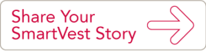 Share Your SmartVest Story