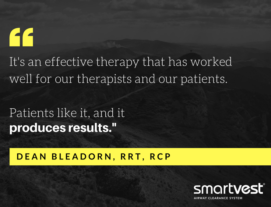 "Patients like it, and it produces results", a quote from Dean Bleadorn, RRT, RCP